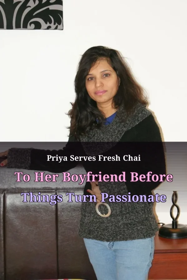 Priya Serves Fresh Chai To Her Boyfriend Before Things Turn Passionate