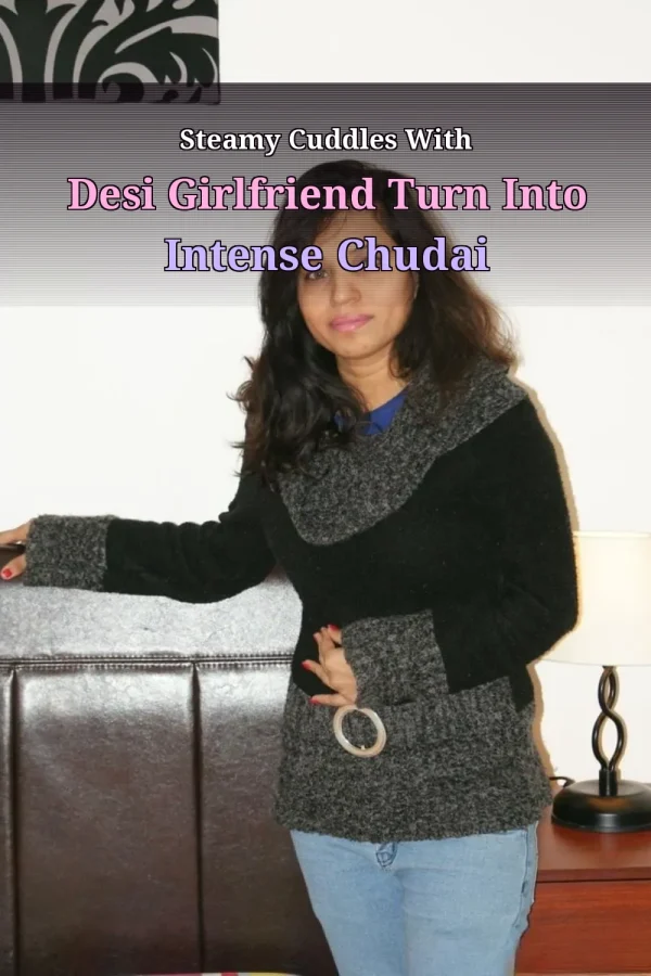 Steamy Cuddles With Desi Girlfriend Turn Into Intense Chudai
