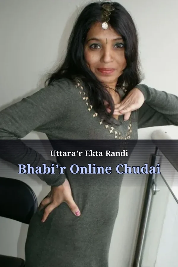 Online Choti Golpo_ Uttara’r Ekta Randi Bhabi’r Online Chudai