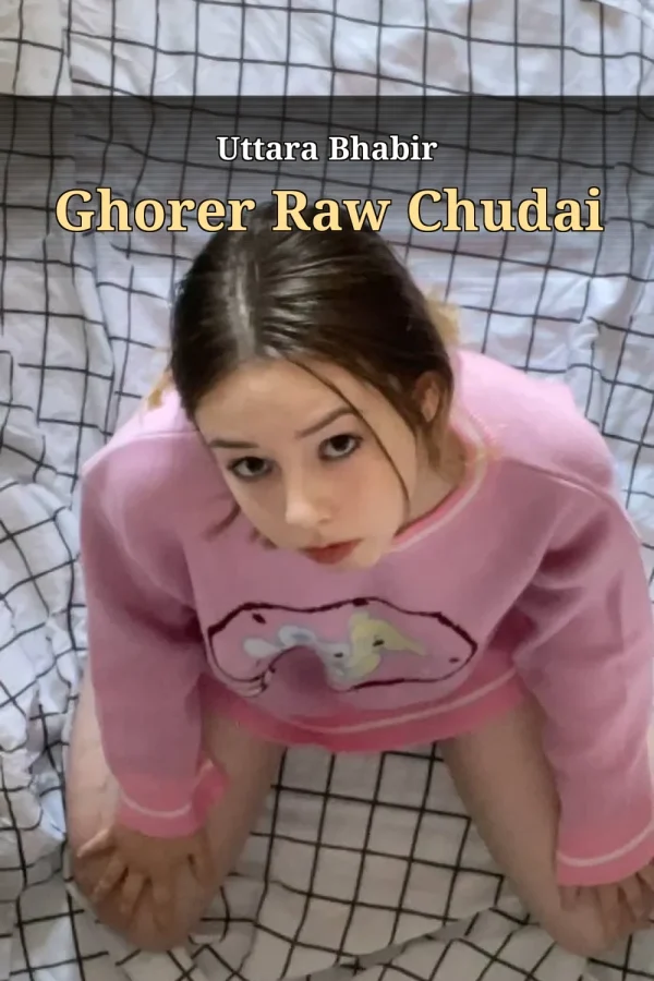 Bangla Choti Golpo Series_ Uttara Bhabir Ghorer Raw Chudai