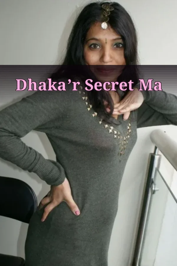 Ma Chodar Choti Golpo_ Dhaka’r Secret Ma