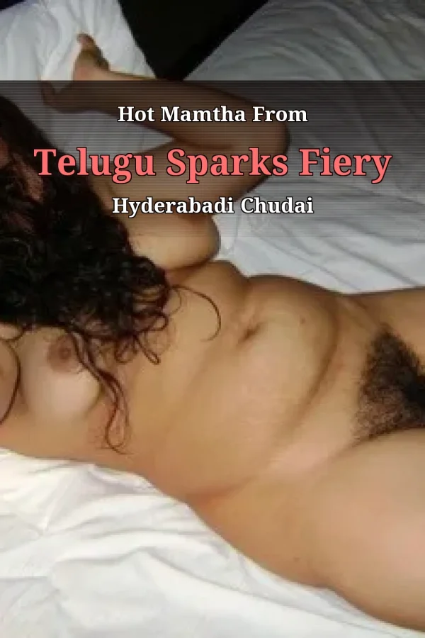Hot Mamtha From Telugu Sparks Fiery Hyderabadi Chudai