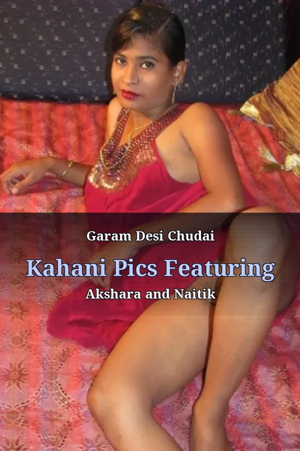 Garam Desi Chudai Kahani Pics Featuring Akshara and Naitik